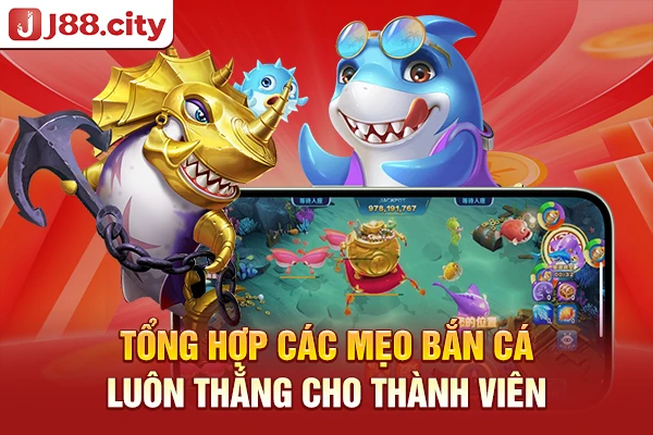 Tổng hợp các mẹo bắn cá luôn thắng cho thành viên